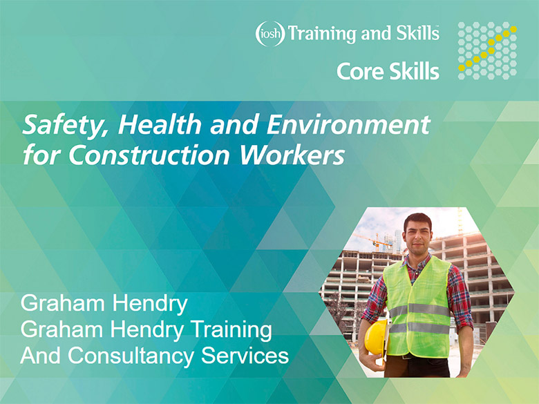 IOSH Safety, Health And Environment For Construction Workers Course